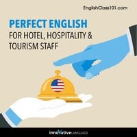 Learn English: Perfect English for Hotel, Hospitality & Tourism Staff - Innovative Language Learning
