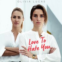 Love To Hate You - Olivia Lucas