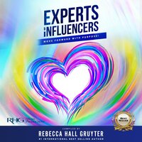Experts and Influencers: Moving Forward with Purpose - Rebecca Hall Gruyter, Tina Kay, Amy L. Riley, Shauna Cuch, Aeriol Ascher, Elizabeth A. Meyers, Sam Yau, Wendy K. Benson, Yvonne Mughal, Karen Wright