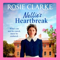 Nellie's Heartbreak: A compelling saga from the bestselling author the Mulberry Lane and Harpers Emporium series - Rosie Clarke