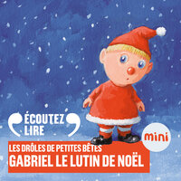 Gabriel le lutin de Noël - Les Drôles de Petites Bêtes - Antoon Krings