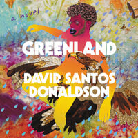 Greenland: A Novel - David Santos Donaldson