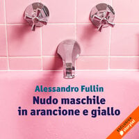 Nudo maschile in arancione e giallo - Alessandro Fullin