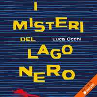 I misteri del lago nero - Luca Occhi