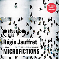 Microfictions - Régis Jauffret