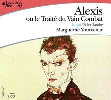Alexis ou le Traité du Vain Combat - Marguerite Yourcenar