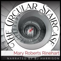 The Circular Staircase: Classic Tales Edition - Mary Roberts Rinehart