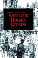 Sherlock Holmes Stories - Arthur Conan Doyle