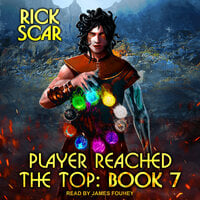 Player Reached the Top: Book 7 - Rick Scar