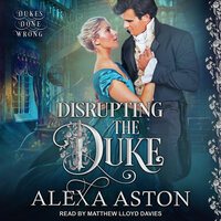 Disrupting the Duke - Alexa Aston