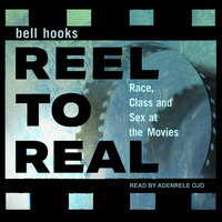 Reel to Real: Race, class and sex at the movies - Bell Hooks