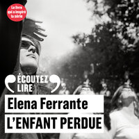 L'amie prodigieuse (Tome 4) - L'enfant perdue - Elena Ferrante