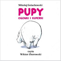 Pupy ogonki i kuperki - Mikołaj Golachowski