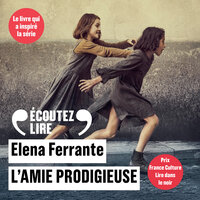 L'amie prodigieuse - Enfance, adolescence - Elena Ferrante