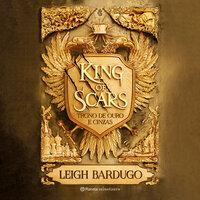 King of Scars (Duologia Nikolai 1): Trono de ouro e cinzas - Leigh Bardugo