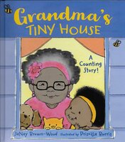 Grandma's Tiny House: A Counting Story - JaNay Brown-Wood