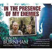 In the Presence of My Enemies - Dean Merrill, Gracia Burnham
