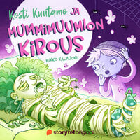 Kosti Kuutamo ja mummimuumion kirous - Mikko Kalajoki
