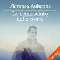 Lo sconosciuto delle poste - Florence Aubenas
