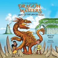 Heat of the Lava Dragon: A Branches Book (Dragon Masters #18) - Tracey West