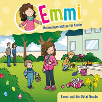 Emmi Mutmachgeschichten für Kinder: Emmi und die Osterfreude - Bärbel Löffel-Schröder