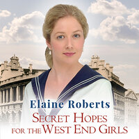 Secret Hopes for the West End Girls - Elaine Roberts
