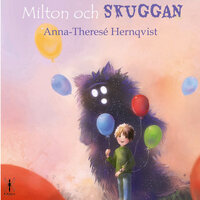 Milton och Skuggan - Anna-Therése Hernqvist
