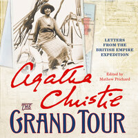 The Grand Tour: Letters from the British Empire Expedition 1922 - Agatha Christie