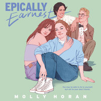 Epically Earnest - Molly Horan