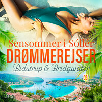 Drømmerejser 3: Sensommer i Sóllér - Lise Bidstrup, Anna Bridgwater