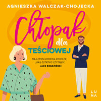 Chłopak dla teściowej - Agnieszka Walczak - Chojecka