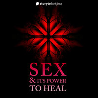Sex & It's Power To Heal - Monica Arora