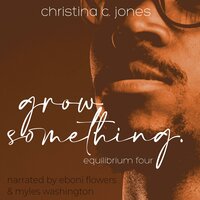 Grow Something - Christina C. Jones