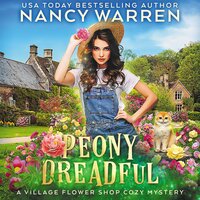 Peony Dreadful: Village Flower Shop Cozy Mysteries - Nancy Warren