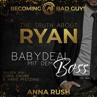 The Truth about Ryan: Babydeal mit dem Boss - Anna Rush