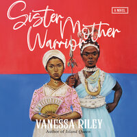 Sister Mother Warrior: A Novel - Vanessa Riley