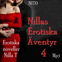 Nillas Erotiska Äventyr 4 : Erotik - Erotiska noveller - T Nilla