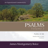 Psalms: An Expositional Commentary, Vol. 2: Psalms 42–106 - James Montgomery Boice