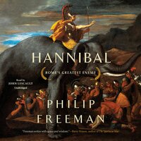 Hannibal: Rome’s Greatest Enemy - Philip Freeman