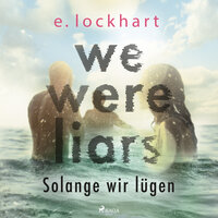 We were liars: Solange wir lügen - e. lockhart