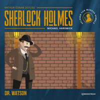 Dr. Watson - Michael Hardwick, Sir Arthur Conan Doyle