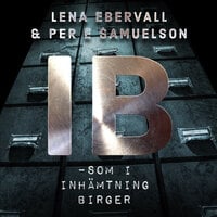 IB - som i inhämtning Birger - Per E Samuelson, Lena Ebervall, Lena Ebervall & Per E Samuelson