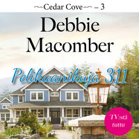 Pelikaanikuja 311 - Debbie Macomber