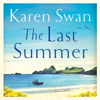 The Last Summer: A wild, romantic tale of opposites attract . . . - Karen Swan