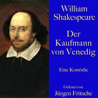 Der Kaufmann von Venedig: Eine Komödie - William Shakespeare