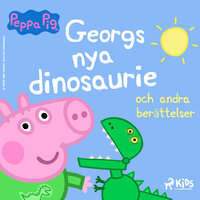 Greta Gris - Georgs nya dinosaurie och andra berättelser - Mark Baker, Neville Astley