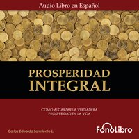 Prosperidad Integral - Carlos E. Sarmiento