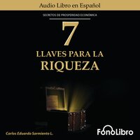7 Llaves Para La Riqueza - Carlos E. Sarmiento