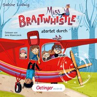 Miss Braitwhistle startet durch - Sabine Ludwig