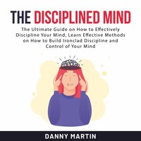 The Disciplined Mind - Danny Martin